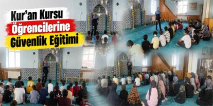 Kars'ta Kur’an Kursu Öğrencilerine Güvenlik Eğitimi Veridi