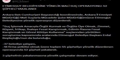 Etimesgut Belediyesine mali suç operasyonu: 52 şüpheli yakalandı
