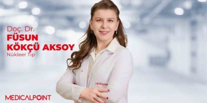 Doç. Dr. Füsun Kökçü Aksoy: "Kanserde erken tanıda nükleer tıbbın rolü hayat kurtarıyor"