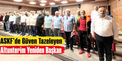 ASKF’de Güven Tazeleyen Altunterim Yeniden Başkan