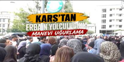 Kars’tan Erbain Yolculuğuna Manevi Uğurlama