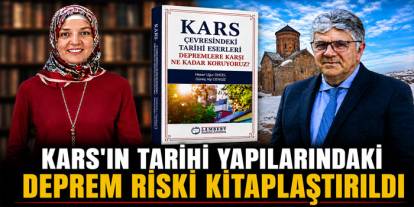 Kars’ın Tarihi Yapılarındaki Deprem Riski Kitaplaştırıldı
