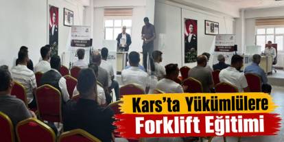 Kars’ta Yükümlülere Forklift Operatörlüğü Eğitimi