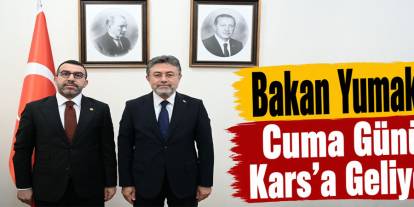 Bakan Yumaklı Cuma Günü Kars’a Geliyor
