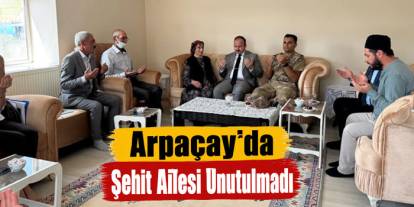 Arpaçay’da Şehit Ailesi Unutulmadı