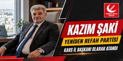 Kazım Şaki, Yeniden Refah Partisi Kars İl Başkanı Olarak Atandı