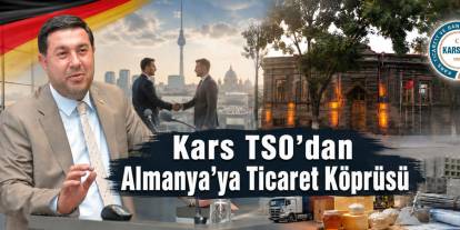 Kars TSO’dan Almanya’ya Ticari İş Gezisi