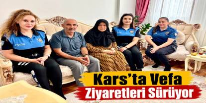 Kars Emniyetinden Şehit ve Gazi Ailelerine Vefa Ziyareti