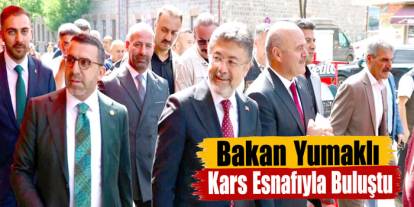 Bakan Yumaklı Kars Esnafıyla Buluştu