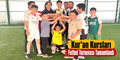 Kur’an Kursları Futbol Turnuvası Tamamlandı