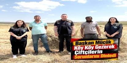 Başkan Müçük Köy Köy Gezerek Çiftçilerin Sorunlarını Dinledi