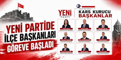 Kars Yeni Parti’de İlçe Başkanları  Belli Oldu