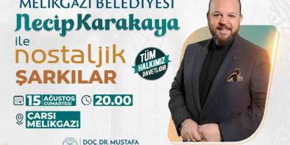 Çarşı Melikgazi’de nostalji rüzgarı: Necip Karakaya sahne alıyor