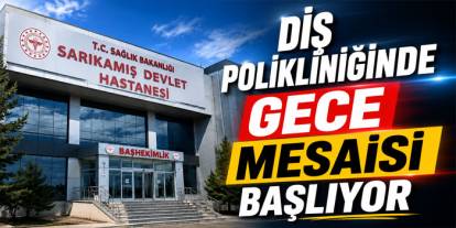 Sarıkamış’ta Diş Polikliniğinde Mesai Uzatıldı