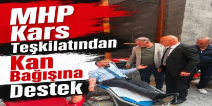 MHP Kars Teşkilatından Kan Bağışına Destek