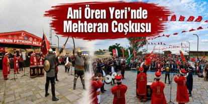 Ani Ören Yeri’nde Mehteran Coşkusu