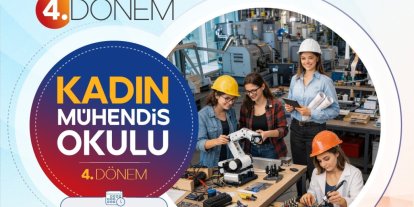 OKA Kadın Mühendis Okulu Programı’nın 4. dönem başvuruları başladı