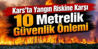 Kars’ta Kaynak ve Taşlama Çalışmalarına Yangın Düzenlemesi