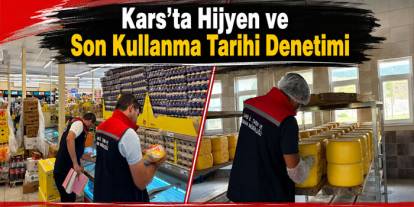 Kars’ta Gıda Güvenliği İçin Ekipler Sahada