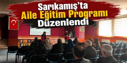 Sarıkamış’ta Ailelere Eğitim ve Koruyucu Aile Tanıtımı