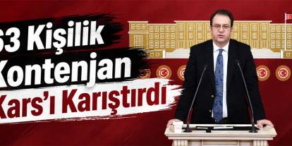CHP Kars Milletvekili İnan Akgün Alp’ten Kars’ın 63 Kişilik Kontenjanına Tepki