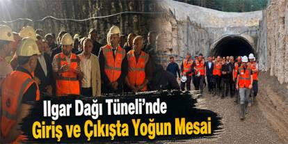 Ilgar Dağı Tüneli’nde Çalışmalar Hız Kesmeden Sürüyor
