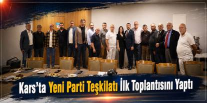 Yeni Parti Kars’ta İlk Yönetim Toplantısını Gerçekleştirdi