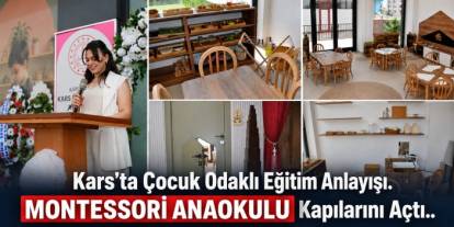 Kars’ta Çocuk Odaklı Eğitim Anlayışı: MONTESSORİ ANAOKULU Kapılarını Açtı