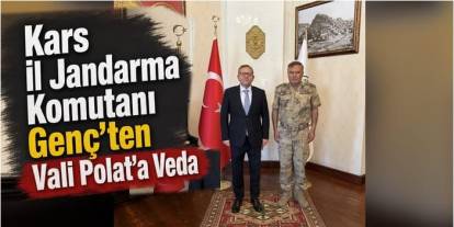 Kars İl Jandarma Komutanı Genç’ten Vali Polat’a Veda