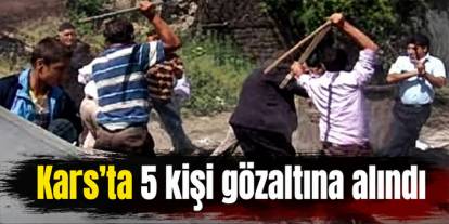 Kars'ta 5 Kişi Gözaltına alındı