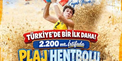 Erciyes’te 2 bin 200 metrede plaj hentbolu