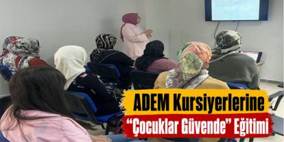 Kars'ta ADEM Kursiyerlerine “Çocuklar Güvende” Eğitimi