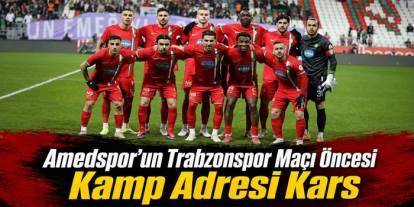 Amedspor’un Trabzonspor Maçı Öncesi Kamp Adresi Kars