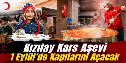 Kızılay Kars Aşevi 1 Eylül’de Kapılarını Açacak