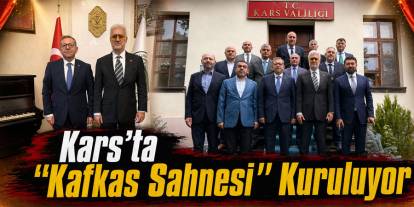 Kars’ta Kafkas Sahnesi İçin Karar Alındı