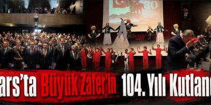 Kars’ta Büyük Zafer’in 104. Yılı Kutlandı