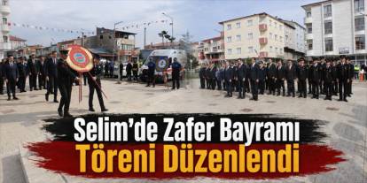 Selim’de Zafer Bayramı Töreni Düzenlendi