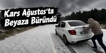Kars’ta Ağustos ayında kış sürprizi! Sarıkamış beyaza büründü, araçlar yollarda mahsur kaldı
