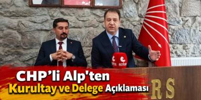 Milletvekili Alp’ten CHP Kurultayına İlişkin Sert İddialar