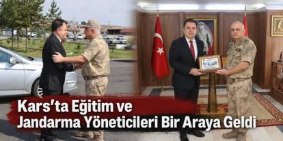 Kars’ta Eğitim ve Jandarma Yöneticileri Bir Araya Geldi