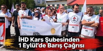 İHD Kars Şubesinden 1 Eylül’de Barış Çağrısı