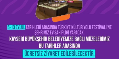 Büyükşehir’in Müzeleri, Türkiye Kültür Yolu Festivali boyunca ücretsiz