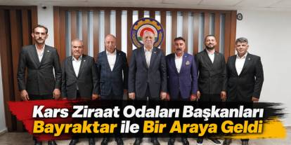Kars Ziraat Odaları Başkanları Bayraktar ile Bir Araya Geldi