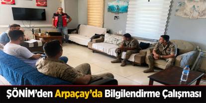 ŞÖNİM’den Arpaçay’da Bilgilendirme Çalışması