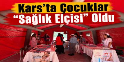 Kars’ta Çocuklar “Sağlık Elçisi” Oldu