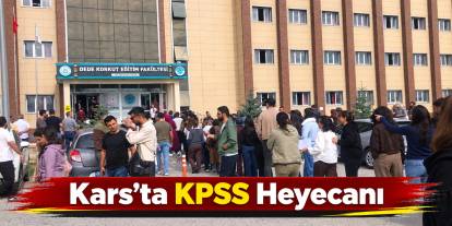 Kars’ta KPSS heyecanı: Adaylar sınav için okullara akın etti