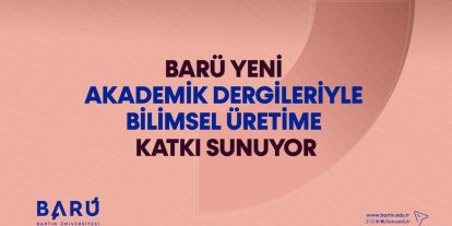 BARÜ yeni akademik dergileriyle bilimsel üretime katkı sunuyor