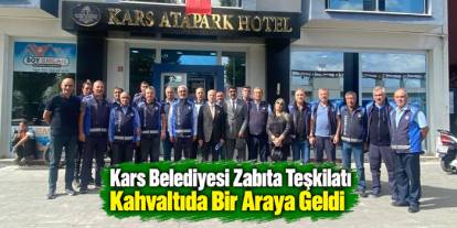 Kars Belediyesi Zabıta Teşkilatı Kahvaltıda Bir Araya Geldi
