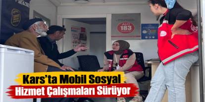 Mobil Sosyal Hizmet Aracı Kars’ta Sahaya Çıktı