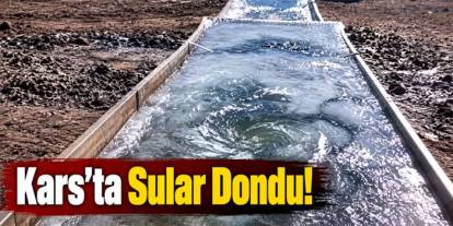 Kars'ta Sular Dondu!